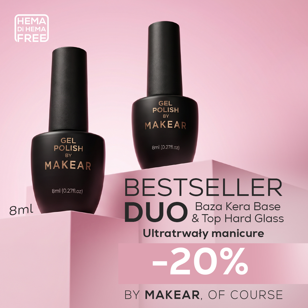 MAKEAR_Bestsellerowe_Topy_i_Bazy kera i hard glass